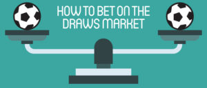 How-to-bet-on-the-draws-market